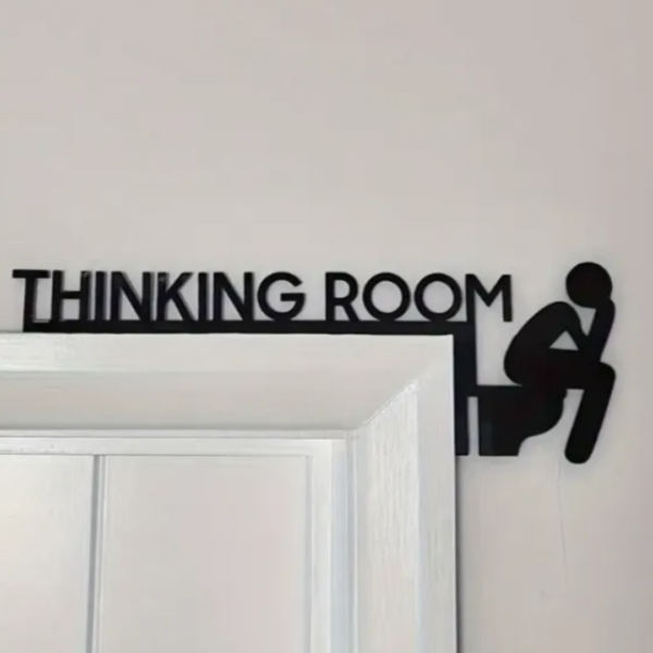 Funny 3D Printed Thinking Room Sign